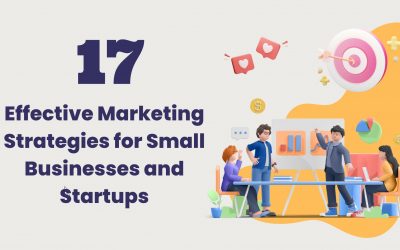 17 Effective Marketing Strategies for Small Businesses and Startups