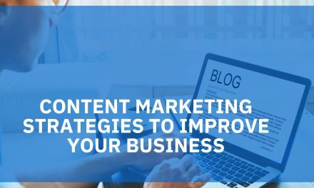Strategies to Improve Your Business Using Content Marketing