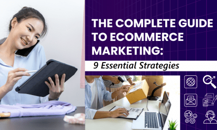 The Complete Guide To E-commerce Marketing: 9 Essential Strategies
